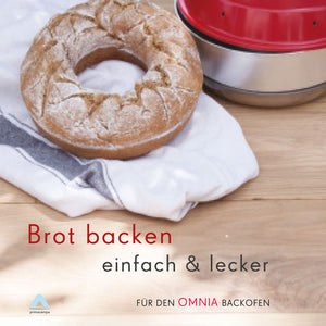 Brot backen - einfach & lecker - für den OMNIA Backofen