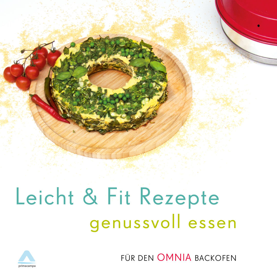 Leicht & Fit Rezepte - genussvoll essen - für den OMNIA Backofen